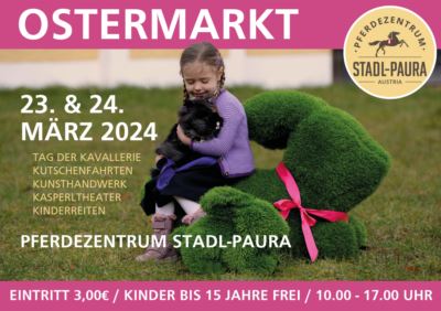 Mehr zu: Ostermarkt für Groß und Klein im Pferdezentrum Stadl-Paura